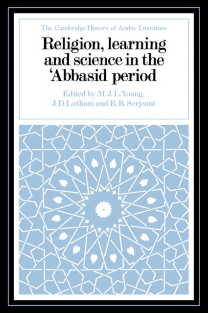 Religion, Learning and Science in the ''Abbasid Period
