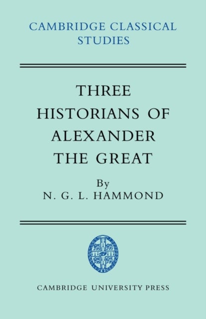 Three Historians of Alexander the Great
