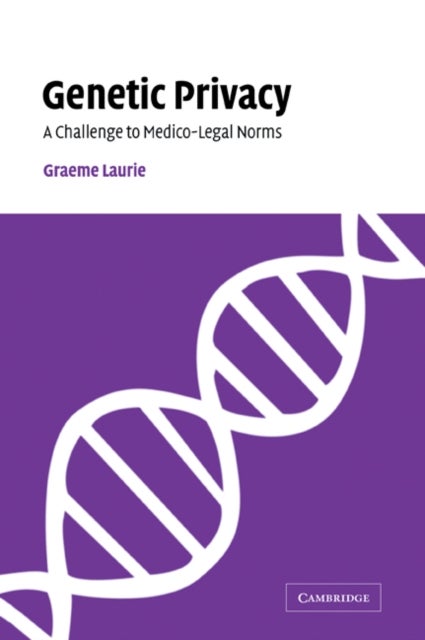 Genetic Privacy - A Challenge to Medico-Legal Norms