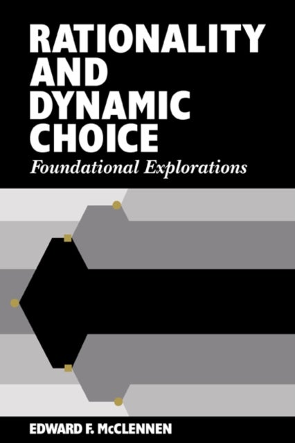 Rationality and Dynamic Choice - Foundational Explorations
