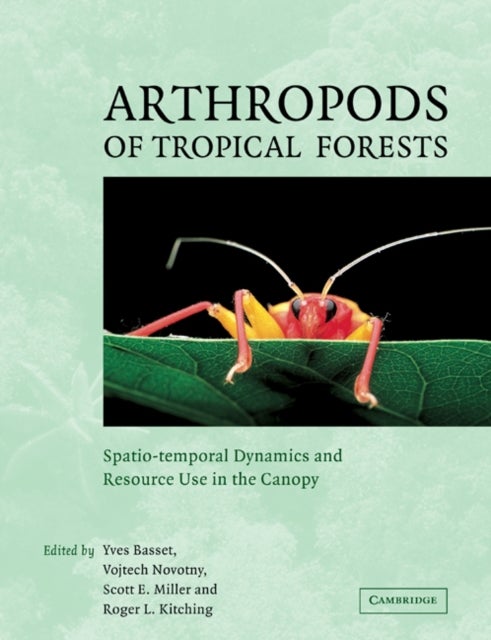 Arthropods of Tropical Forests - Spatio-Temporal Dynamics and Resource Use in the Canopy