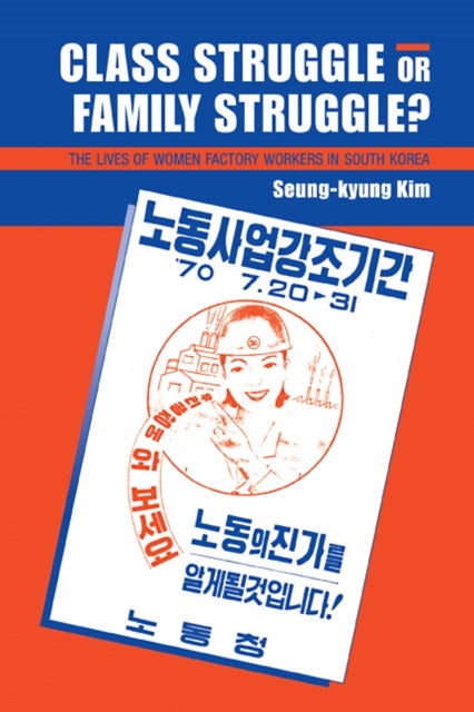 Class Struggle or Family Struggle? - The Lives of Women Factory Workers in South Korea