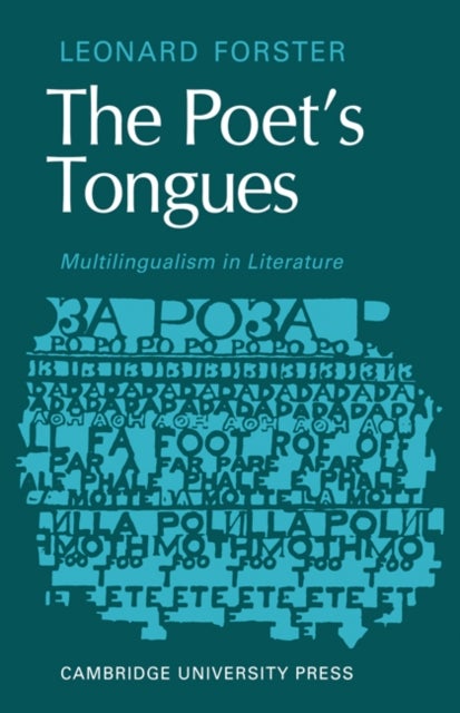 The Poets Tongues: Multilingualism in Literature - The de Carle Lectures at the University of Otago 1968