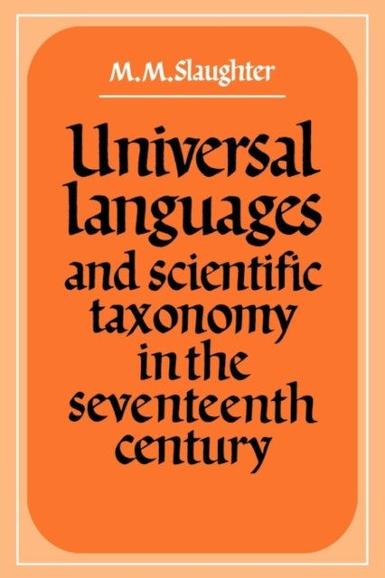 Universal Languages and Scientific Taxonomy in the Seventeenth Century