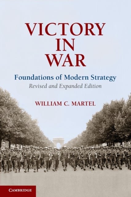 Victory in War - Foundations of Modern Strategy