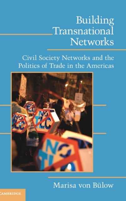 Building Transnational Networks - Civil Society and the Politics of Trade in the Americas