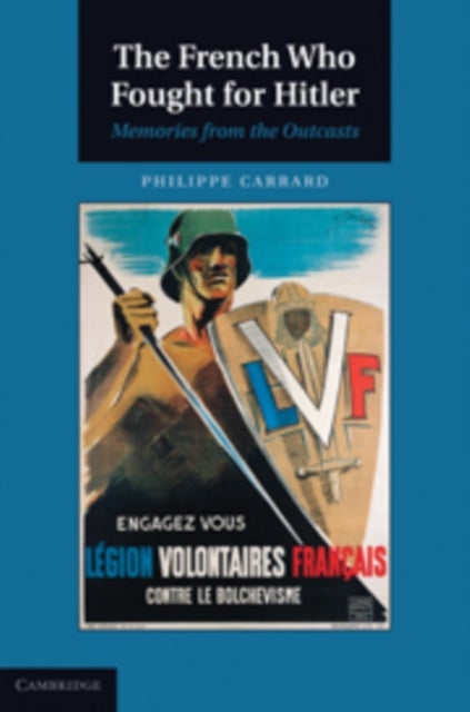 The French Who Fought for Hitler - Memories from the Outcasts