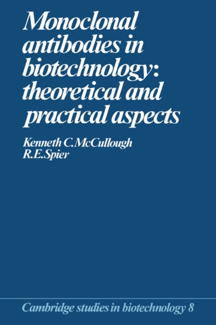 Monoclonal Antibodies in Biotechnology - Theoretical and Practical Aspects