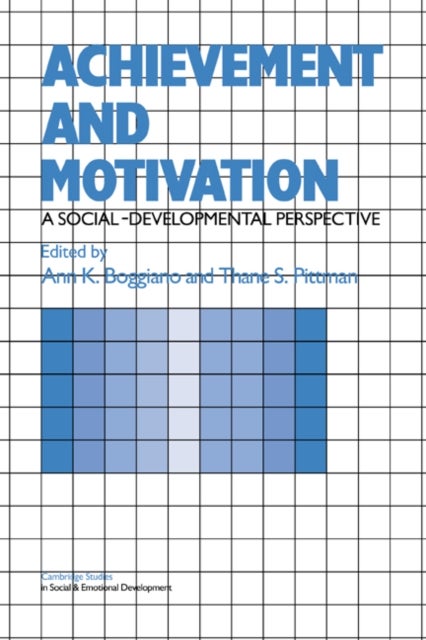 Achievement and Motivation - A Social-Developmental Perspective