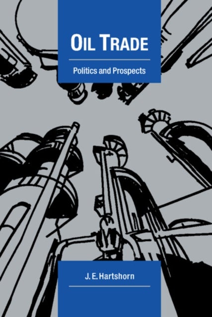 Oil Trade - Politics and Prospects