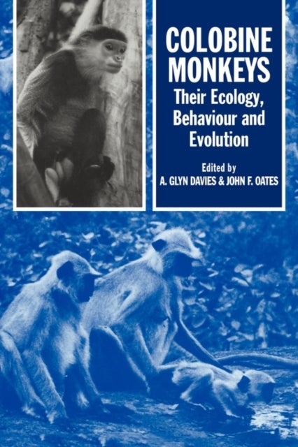 Colobine Monkeys - Their Ecology, Behaviour and Evolution