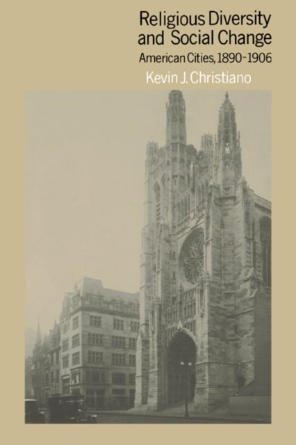 Religious Diversity and Social Change - American Cities, 1890–1906