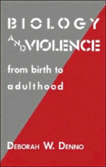Biology and Violence - From Birth to Adulthood