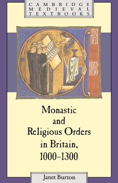 Monastic and Religious Orders in Britain, 1000¿1300