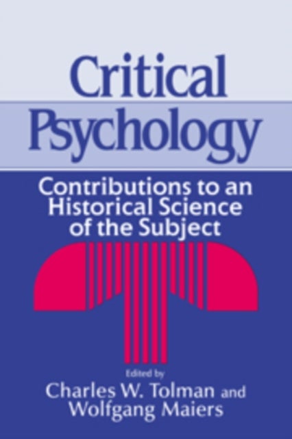 Critical Psychology - Contributions to an Historical Science of the Subject