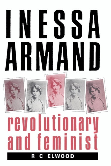 Inessa Armand - Revolutionary and Feminist