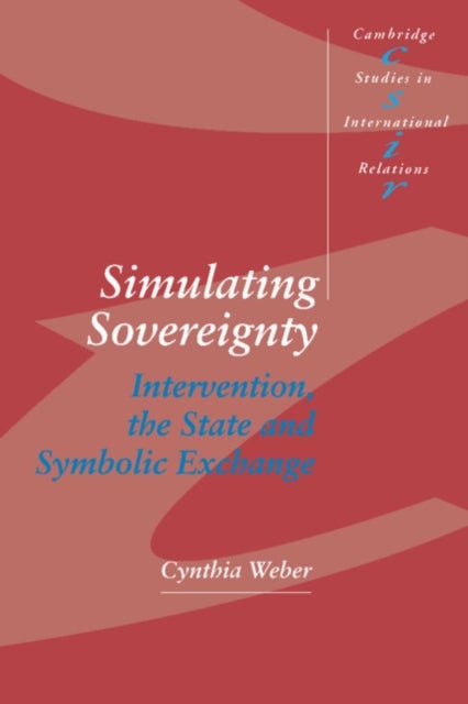 Simulating Sovereignty - Intervention, the State and Symbolic Exchange