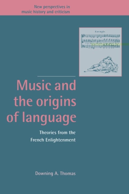 Music and the Origins of Language - Theories from the French Enlightenment