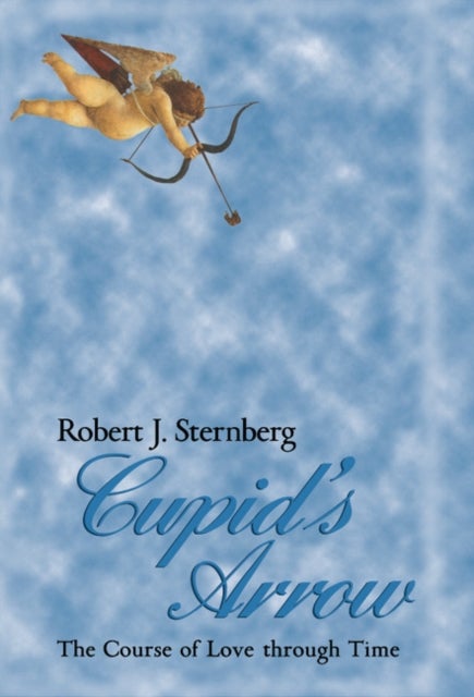 Cupid's Arrow - The Course of Love through Time
