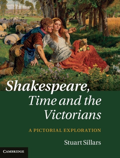 Shakespeare, Time and the Victorians - A Pictorial Exploration