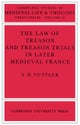 The Law of Treason and Treason Trials in Later Medieval France
