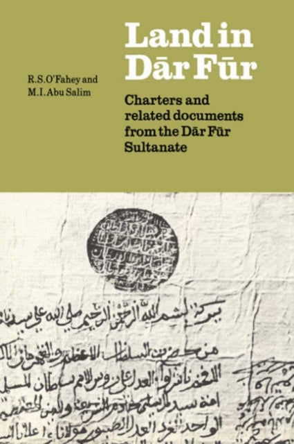 Land in Dar Fur - Charters and Related Documents from the Dar Fur Sultanate