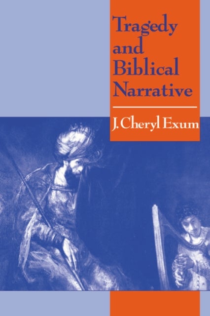 Tragedy and Biblical Narrative - Arrows of the Almighty