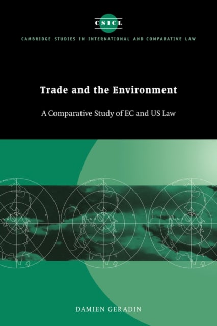 Trade and the Environment - A Comparative Study of EC and US Law