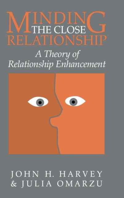 Minding the Close Relationship - A Theory of Relationship Enhancement