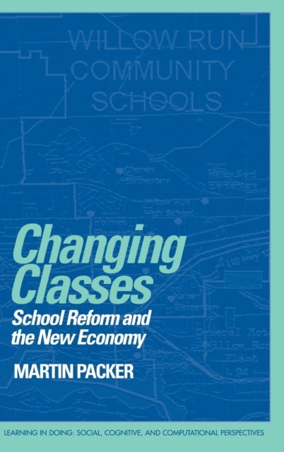 Changing Classes - School Reform and the New Economy