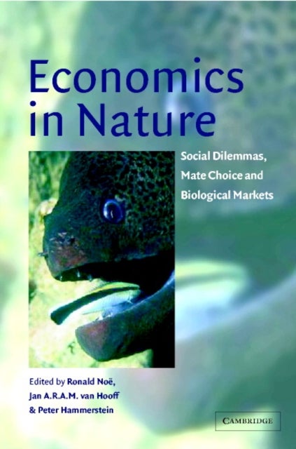 Economics in Nature - Social Dilemmas, Mate Choice and Biological Markets