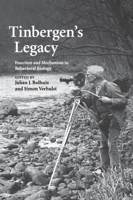 Tinbergen's Legacy - Function and Mechanism in Behavioral Biology