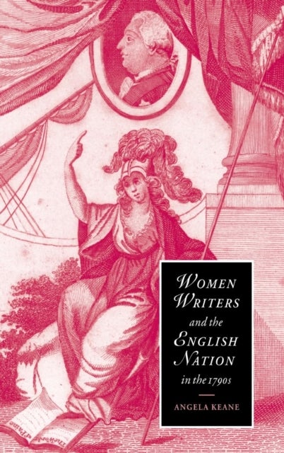 Women Writers and the English Nation in the             1790s - Romantic Belongings