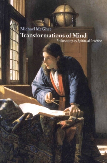Transformations of Mind - Philosophy as Spiritual Practice