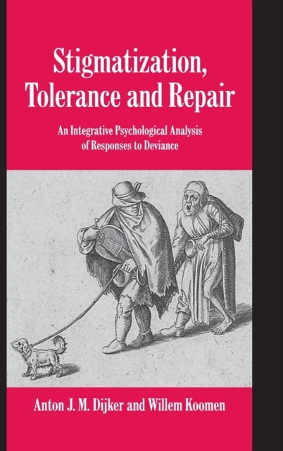 Stigmatization, Tolerance and Repair - An Integrative Psychological Analysis of Responses to Deviance