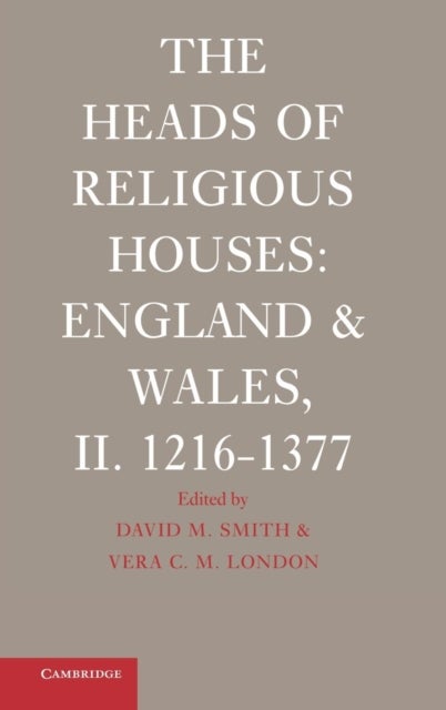 The Heads of Religious Houses - England and Wales, II. 1216–1377