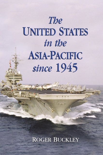 The United States in the Asia-Pacific Since 1945