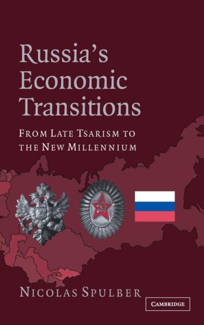 Russia's Economic Transitions - From Late Tsarism to the New Millennium