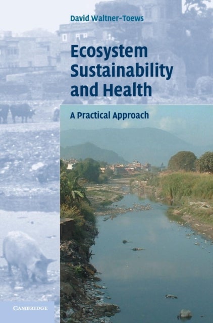 Ecosystem Sustainability and Health - A Practical Approach
