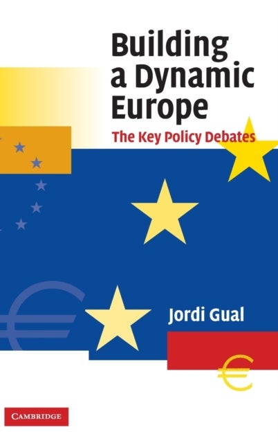 Building a Dynamic Europe - The Key Policy Debates
