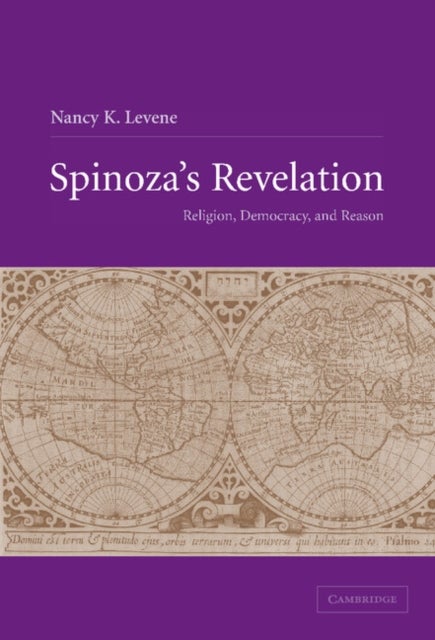 Spinoza's Revelation - Religion, Democracy, and Reason