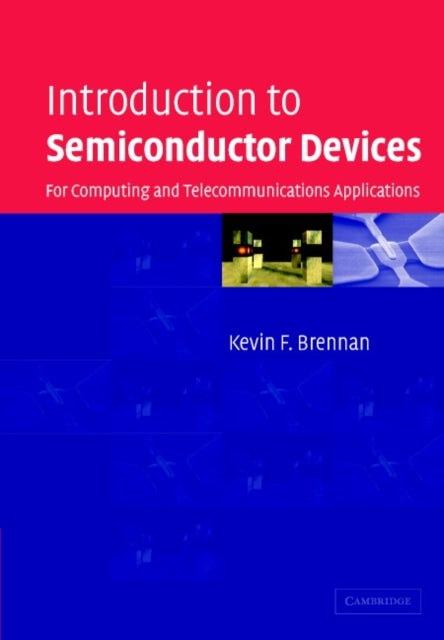 Introduction to Semiconductor Devices - For Computing and Telecommunications Applications