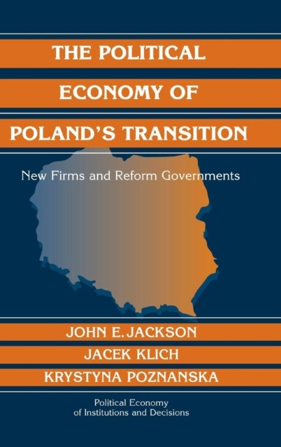 The Political Economy of Poland's Transition - New Firms and Reform Governments