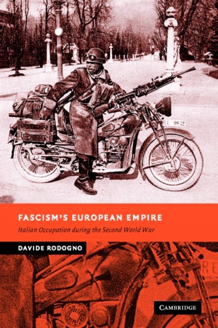 Fascism's European Empire - Italian Occupation during the Second World War