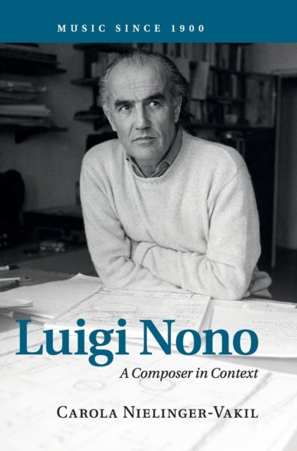 Luigi Nono - A Composer in Context