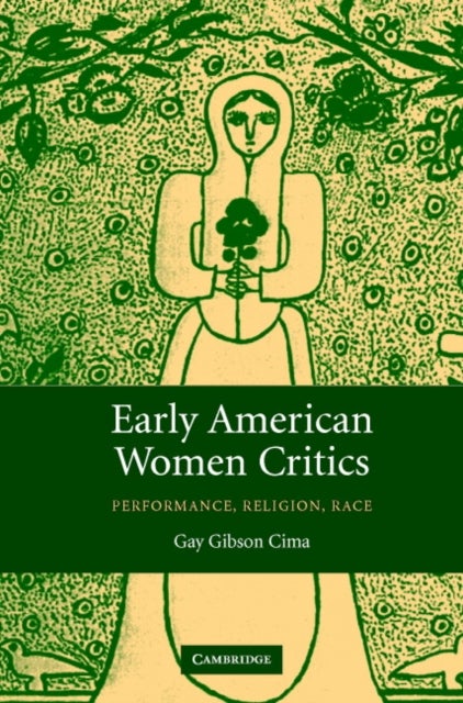 Early American Women Critics - Performance, Religion, Race