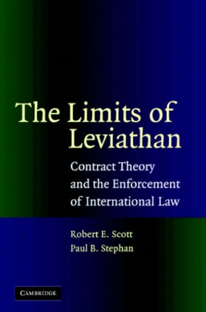 The Limits of Leviathan - Contract Theory and the Enforcement of International Law
