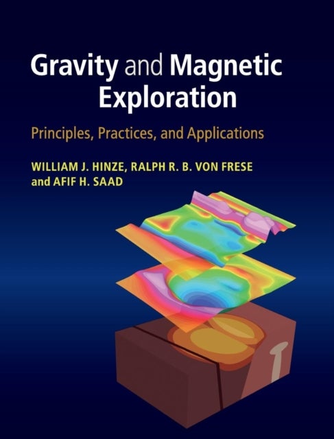 Gravity and Magnetic Exploration - Principles, Practices, and Applications