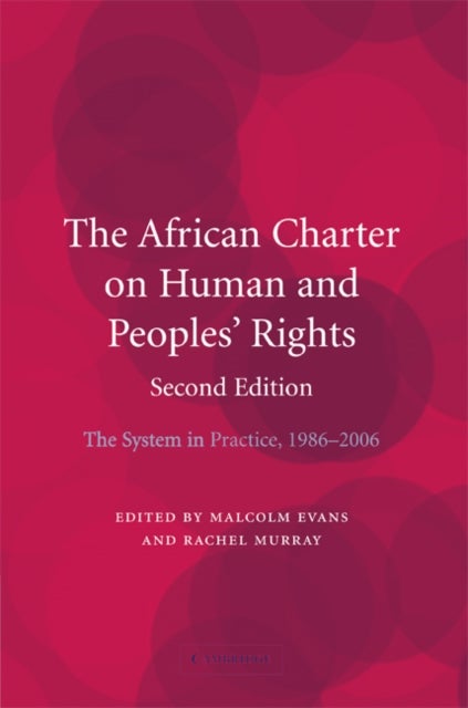 The African Charter on Human and Peoples' Rights - The System in Practice 1986–2006