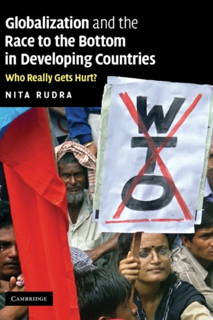Globalization and the Race to the Bottom in Developing Countries - Who Really Gets Hurt?